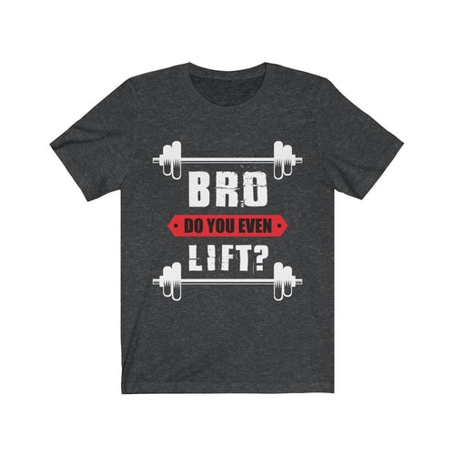 Bro Do You Even Lift Gym T-Shirt
