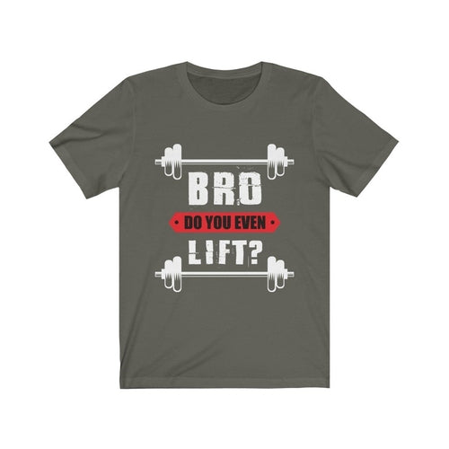 Bro Do You Even Lift Gym T-Shirt