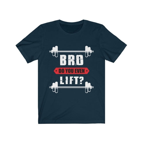 Bro Do You Even Lift Gym T-Shirt
